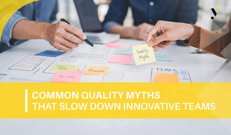 Common Quality Myths That Slow Down Innovative Teams | Yallow LifeScience